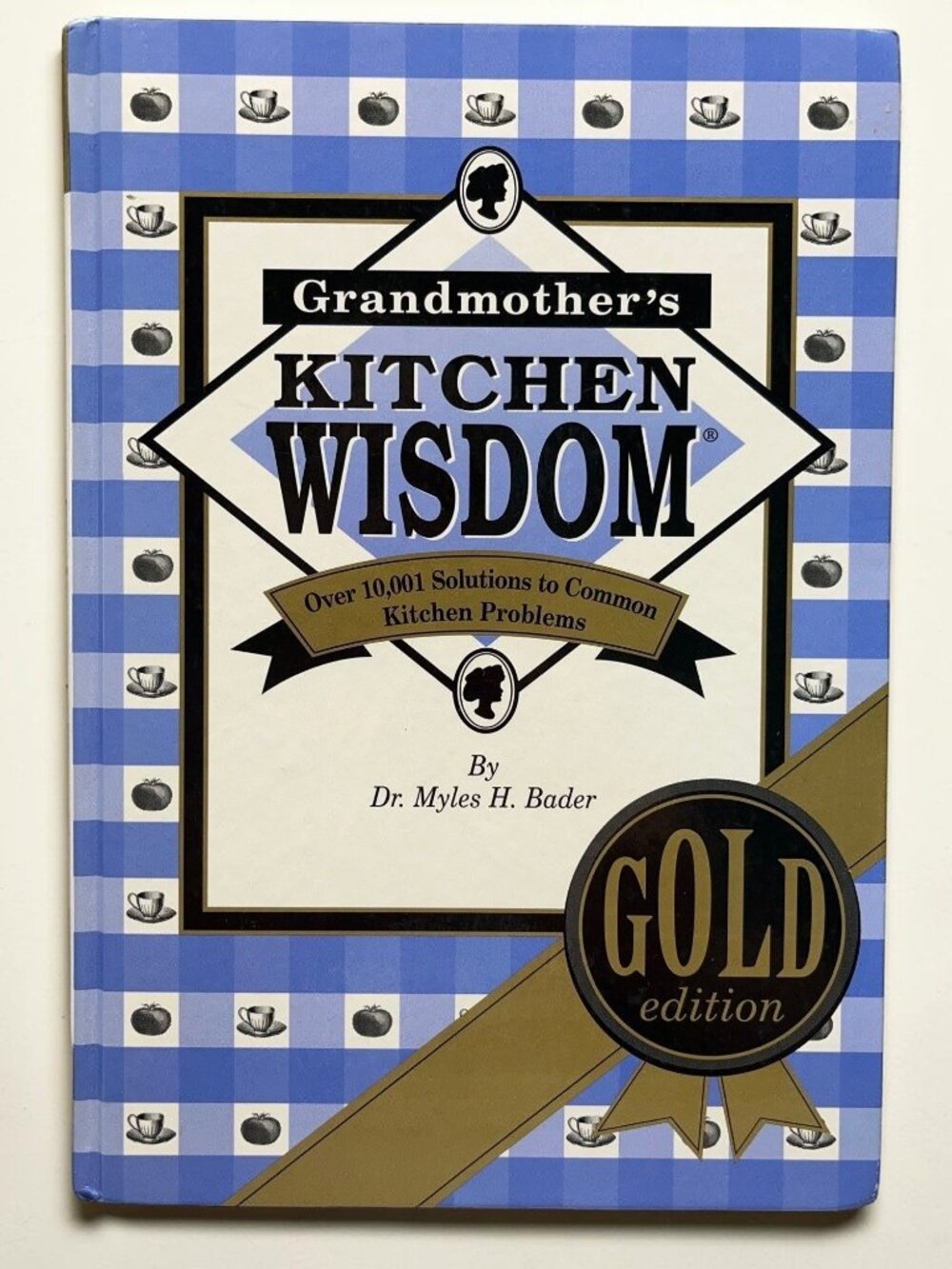 Grandmothers Kitchen Wisdom Gold Edition Dr Myles H Bader Cooking Basics Tips